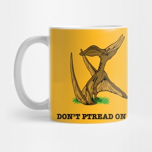 Don't Ptread On Me Mug